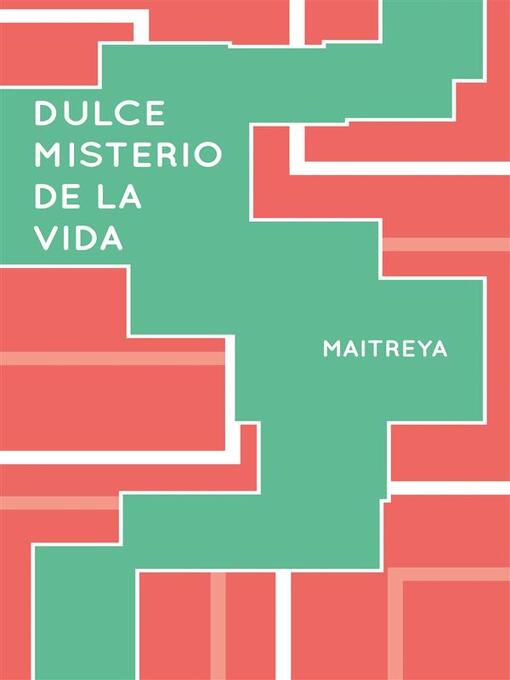 Title details for Dulce Misterio de la Vida by Maitreya - Available